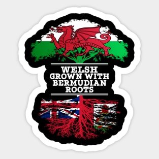 Welsh Grown With Bermudian Roots - Gift for Bermudian With Roots From Bermuda Sticker